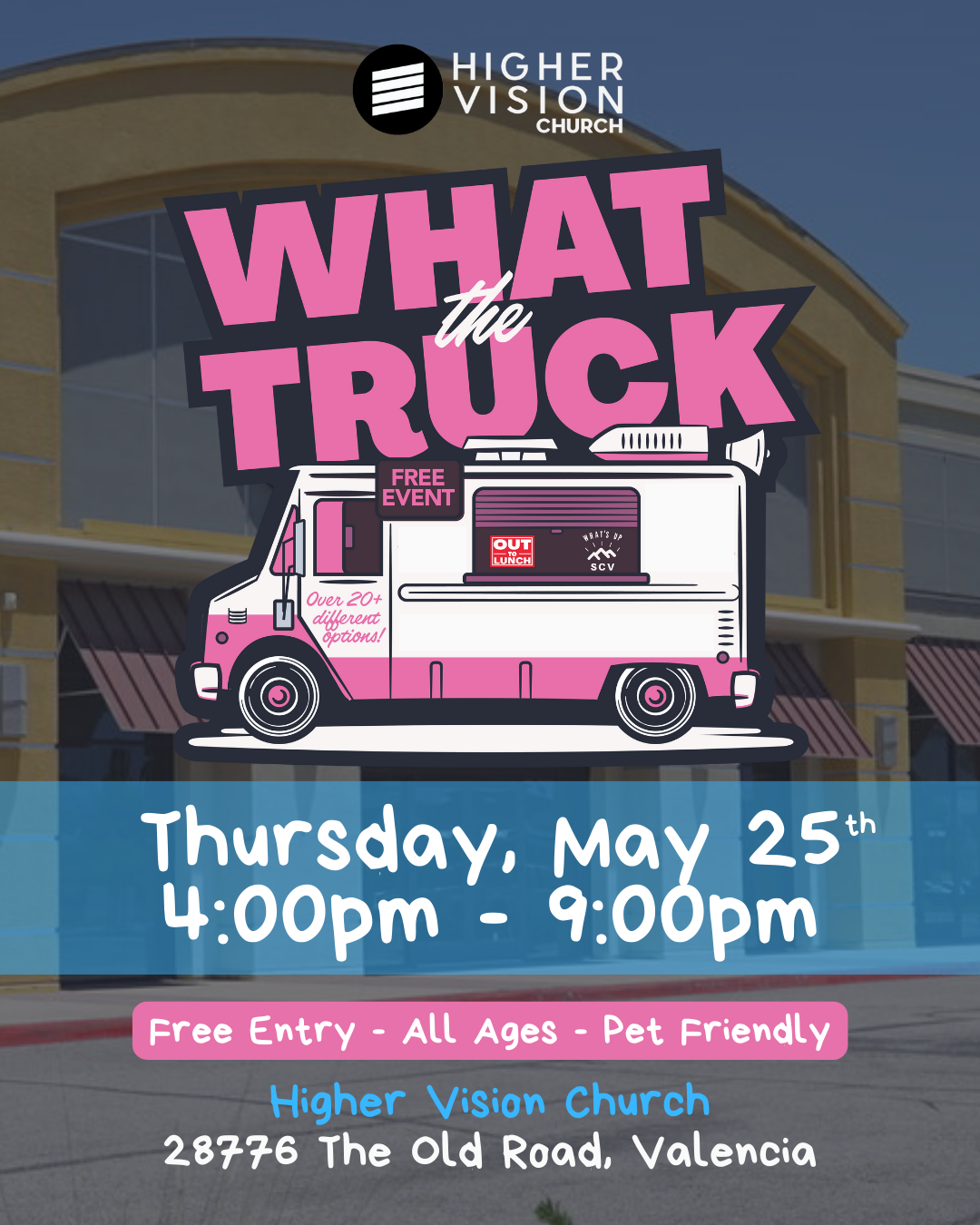 What The Truck - Thursday, May 25th - Higher Vision Church