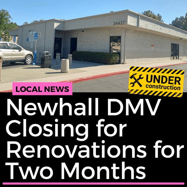 Newhall DMV To Close for Renovations from 9/23-11/18