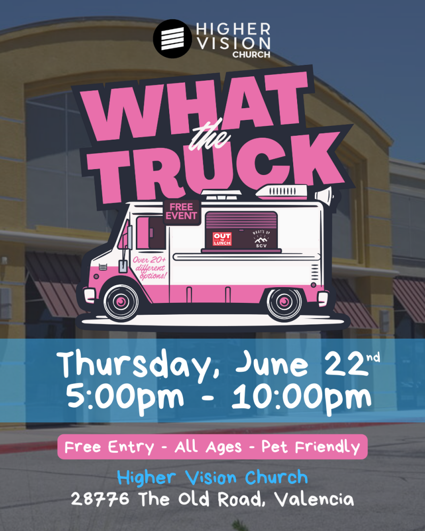 What the Truck @ Higher Vision Church - Thursday, June 22nd