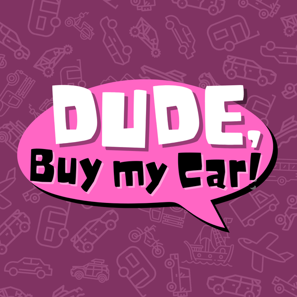 Dude, Buy My Car!